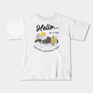 Hello... Is It Me You're Looking For? Bigfoot Kids T-Shirt